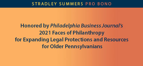 Stradley Ronon Honored by Philadelphia Business Journal’s 2021 Faces of Philanthropy for Expanding Legal Protections and Resources for Older Pennsylvanians