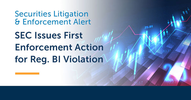 SEC Issues First Enforcement Action for Reg. BI Violation