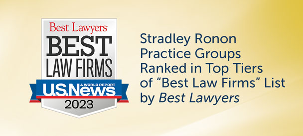 Stradley Ronon Practice Groups Ranked in Top Tiers of ‘Best Law Firm’ List by Best Lawyers