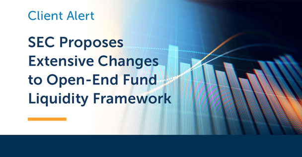 SEC Proposes Extensive Changes to Open-End Fund Liquidity Framework