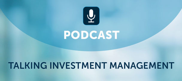 Podcast: Talking Investment Management