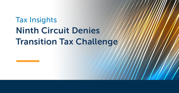 Ninth Circuit Denies Transition Tax Challenge