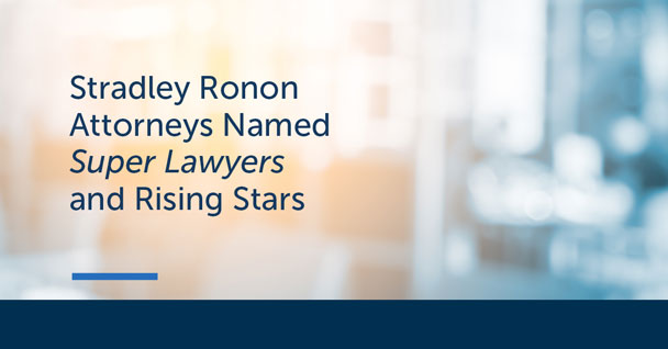 Stradley Ronon Announces 2023 Super Lawyers and Rising Stars