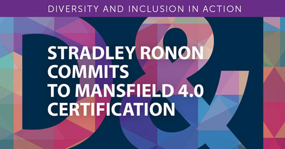 Stradley Ronon Commits to Mansfield 4.0 Ceritification