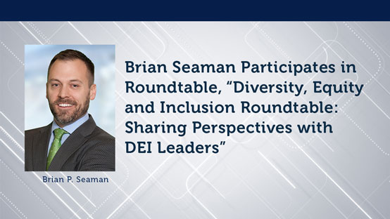 Brian Seaman Participates in DEI Roundtable Hosted by the Urban Affairs Coalition and The Main Line Chamber of Commerce