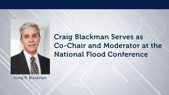 Craig Blackman Serves as Co-Chair and Moderator at the  National Flood Conference