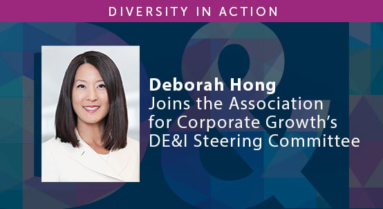 Deborah Hong Joins the Association for Corporate Growth’s  Diversity, Equity & Inclusion Steering Committee